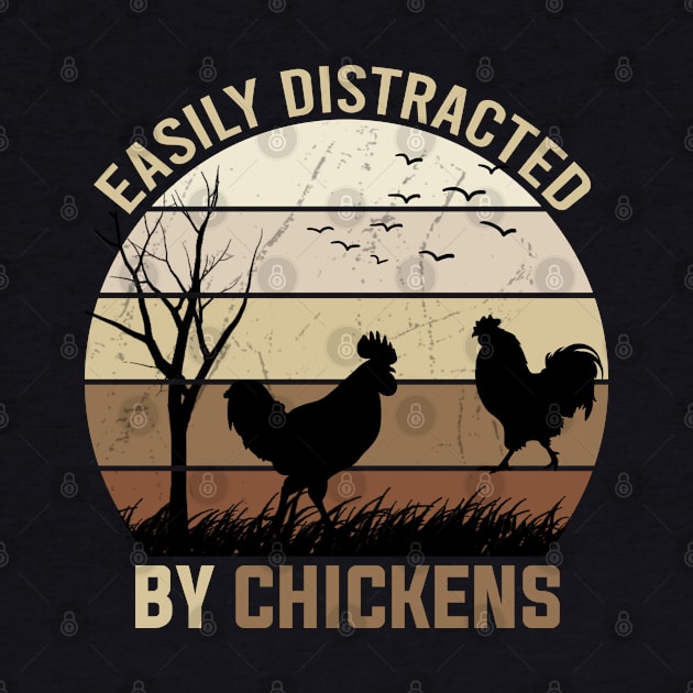 easily distracted by chickens by DragonTees